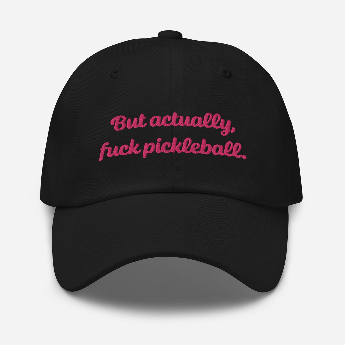 "But actually, f*ck pickleball" Hat