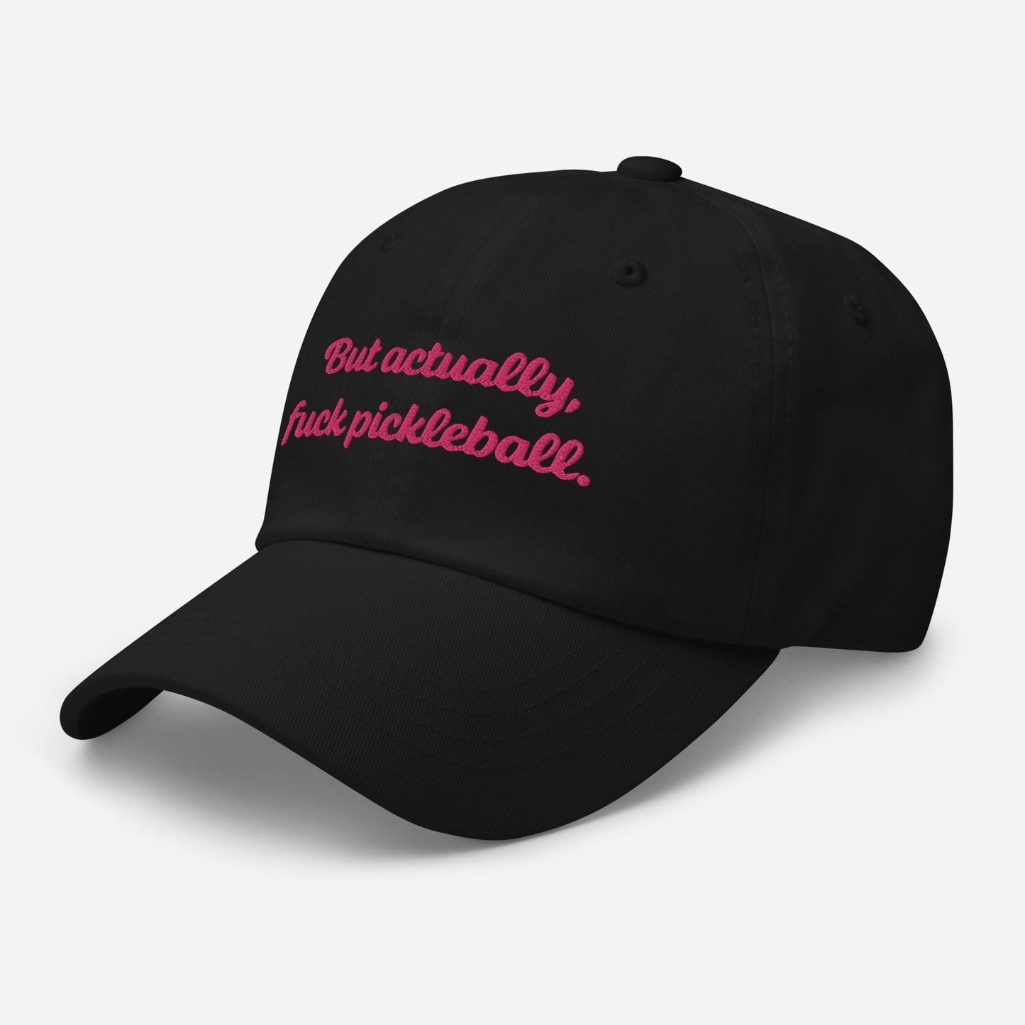 "But actually, f*ck pickleball" Hat