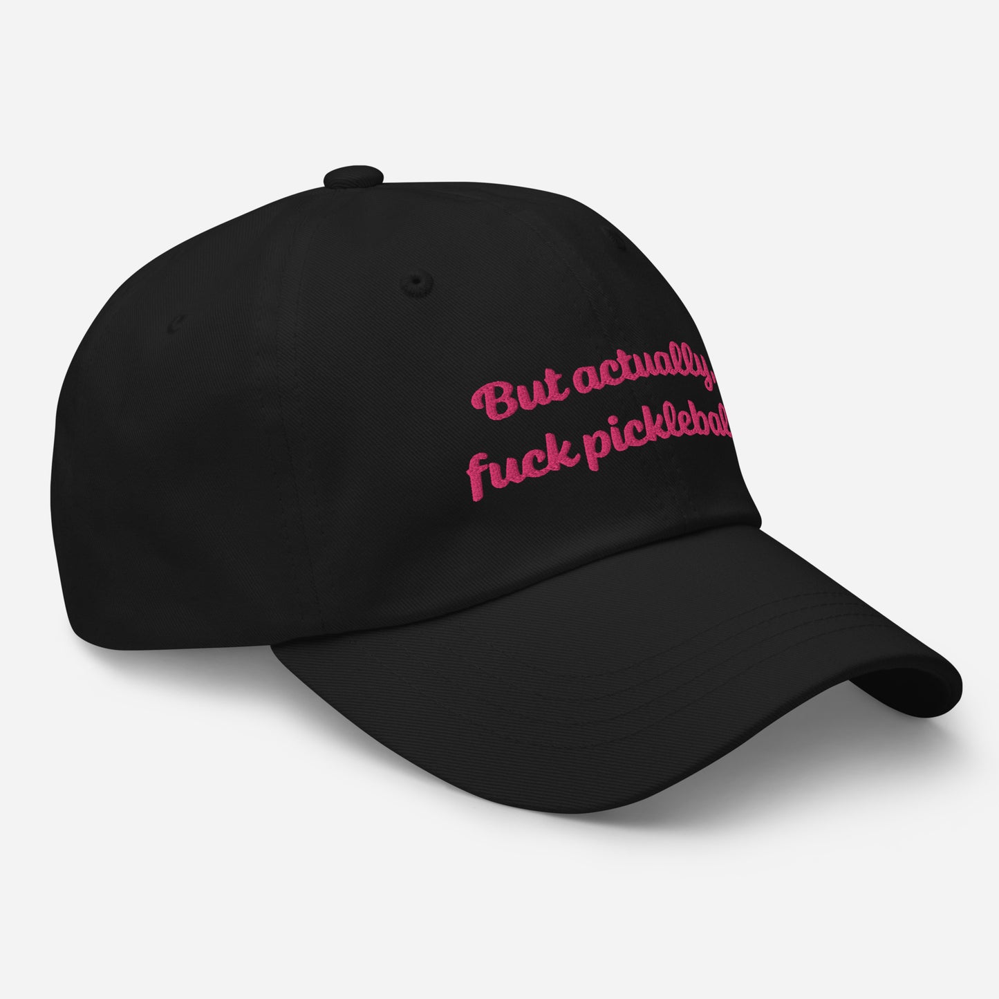 "But actually, f*ck pickleball" Hat