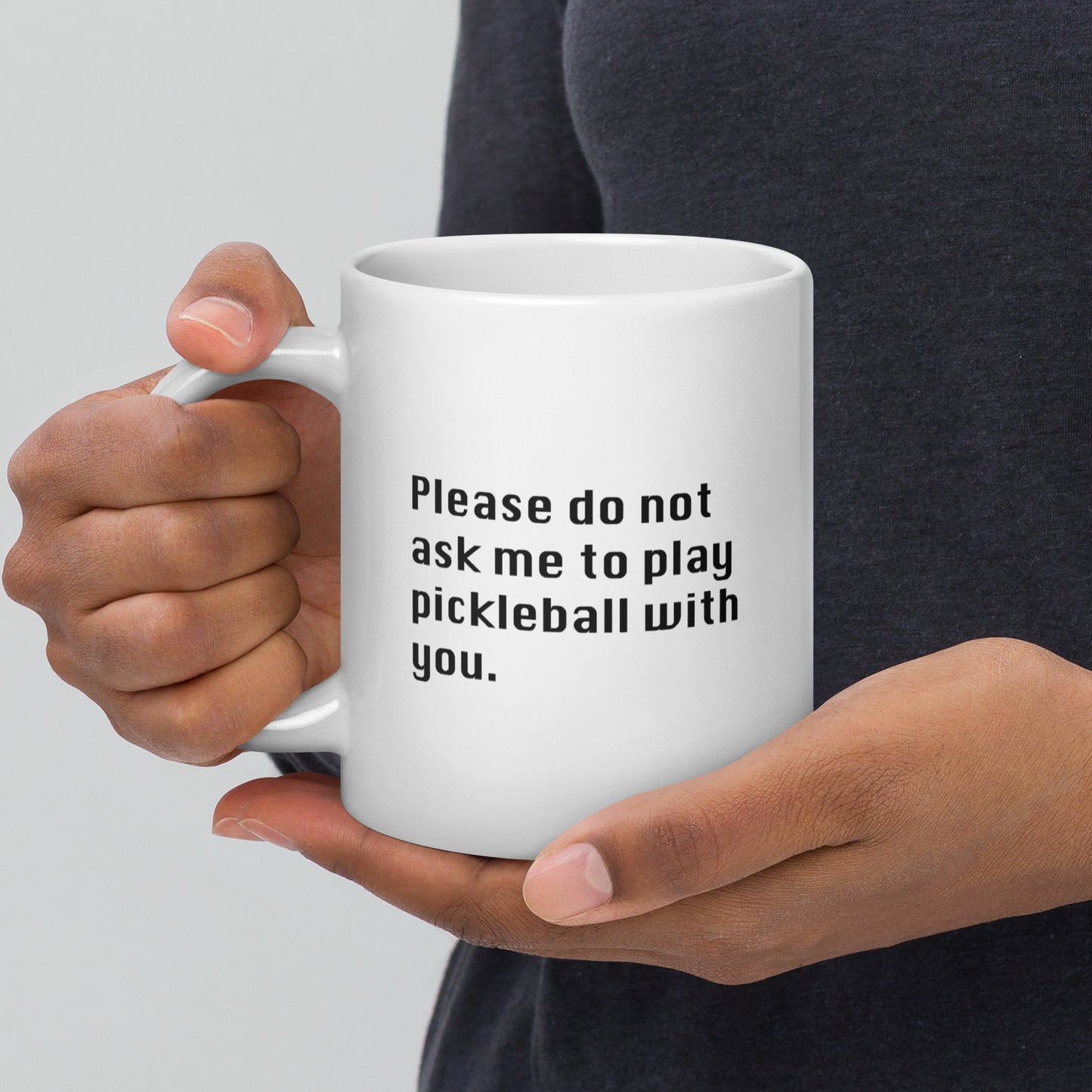 "Please Don't Ask Me To Play" White Mug